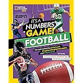 It's a Numbers Game! Football: The Math Behind the Perfect Punt, the Game-Changing Interception, and So Much More!