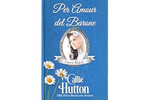 Per Amore del Barone: Un romanzo Regency (Cuori Nobili Vol. 3) (Italian Edition)