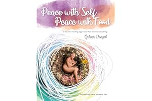 Peace with Self, Peace with Food: A Trauma Healing Approach to Emotional Eating