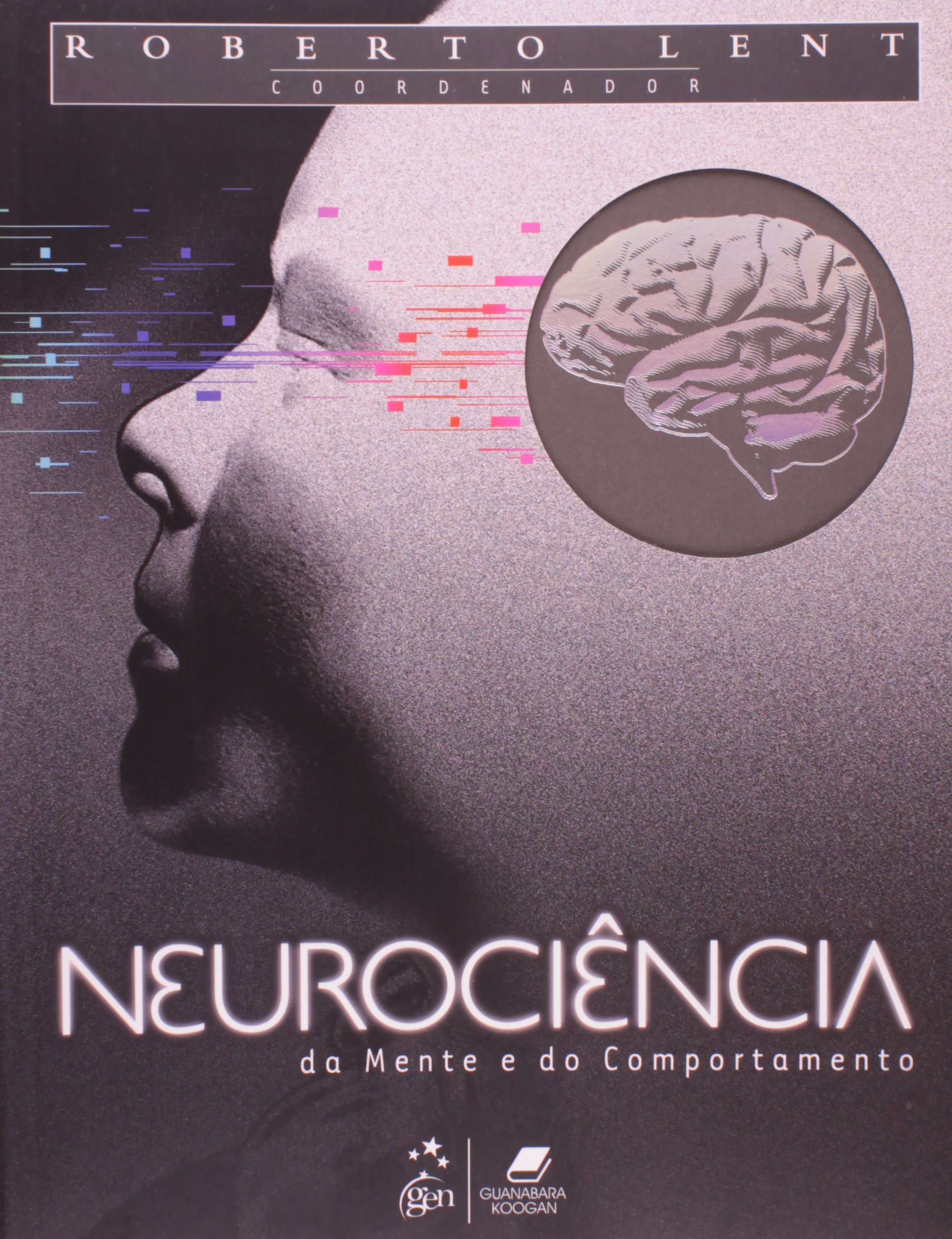 Neurociência. Da Mente E Do Comportamento PDF Roberto Lent