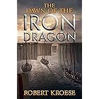 The Dawn of the Iron Dragon: An Alternate History Viking Epic (Saga of the Iron Dragon Book 2)