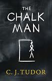 The Chalk Man : The Sunday Times bestseller. The most chilling book you'll read this year