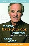 Never Have Your Dog Stuffed: And Other Things I've
