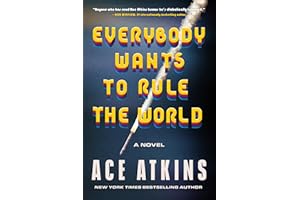 Everybody Wants to Rule the World: A Hilarious Cold War Thriller of Unlikely Heroes, Russian Spies, and High School Drama in the Heart of 1980s Suburban America