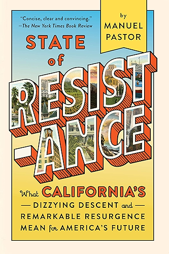 Download State of Resistance: What California’s Dizzying Descent and Remarkable Resurgence Mean for America’s Future (English Edition) PDF