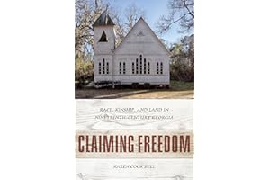 Claiming Freedom: Race, Kinship, and Land in Nineteenth-Century Georgia