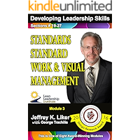 Developing Leadership Skills: Module 3 Complete: Standards, Standard Work and Visual Management book cover