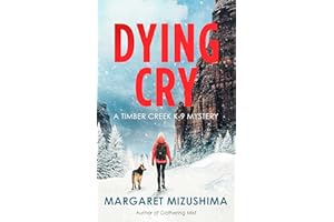 Dying Cry: A Timber Creek K-9 Mystery