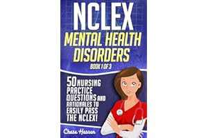 NCLEX Mental Health Disorders: 50 Nursing Practice Questions & Rationales to Easily Pass the NCLEX! (Book 1 of 3)