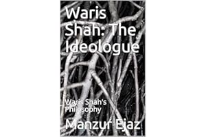 Waris Shah: The Ideologue: Waris Shah's Philosophy
