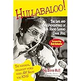 Hullabaloo!: The Life and (Mis)Adventures of L.A. Radio Legend Dave Hull