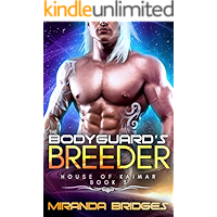 The Bodyguard’s Breeder: An Alien Breeder Romance (The House of Kaimar Book 3) book cover The Bodyguard’s Breeder: An Alien Breeder Romance (The House of Kaimar Book 3) book cover