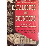 Catalogues and Counters: A History of Sears, Roebuck & Company
