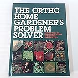The Ortho Home Gardener's Problem Solver