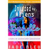 Invaded by Aliens Bundle: 3 Tales of Wicked Alien Possession