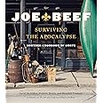 Joe Beef: Surviving the Apocalypse: Another Cookbook of Sorts