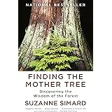 Finding the Mother Tree: Discovering the Wisdom of the Forest
