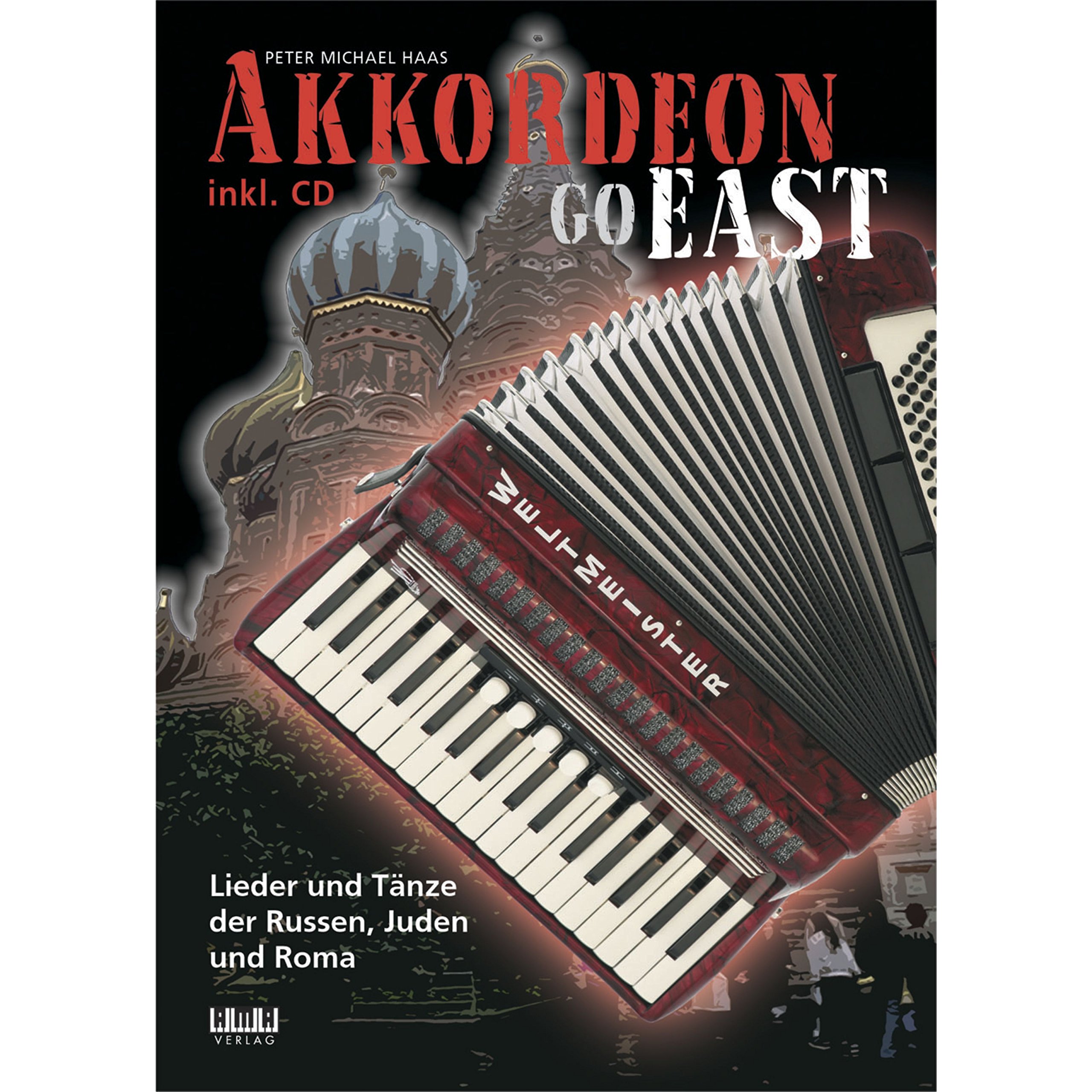 Akkordeon Go East: Lieder Und TaNze Der Russen, Juden Und Roma