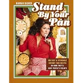 Stand By Your Pan: 100 Easy and Affordable Comfort Food Recipes So Good They'll Hurt People's Feelin&rsquo;s (A Cookbook to Help You Enjoy Delicious Nostalgia with Some Modern Sass)