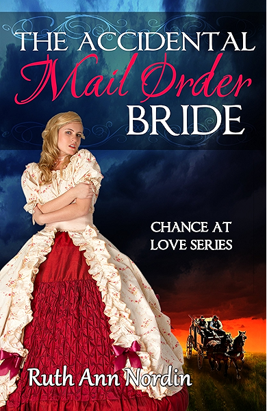 The Accidental Mail Order Bride Chance At Love Book 3 Kindle Edition By Nordin Ruth Ann Romance Kindle Ebooks Amazon Com