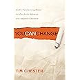 You Can Change: God's Transforming Power for Our Sinful Behavior and Negative Emotions