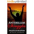 Antebellum Struggles: A Story of Love, Betrayal, and the Fight for Freedom