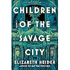 Children of the Savage City: A Novel