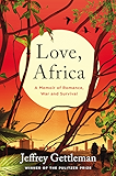 Love, Africa: A Memoir of Romance, War, and Survival