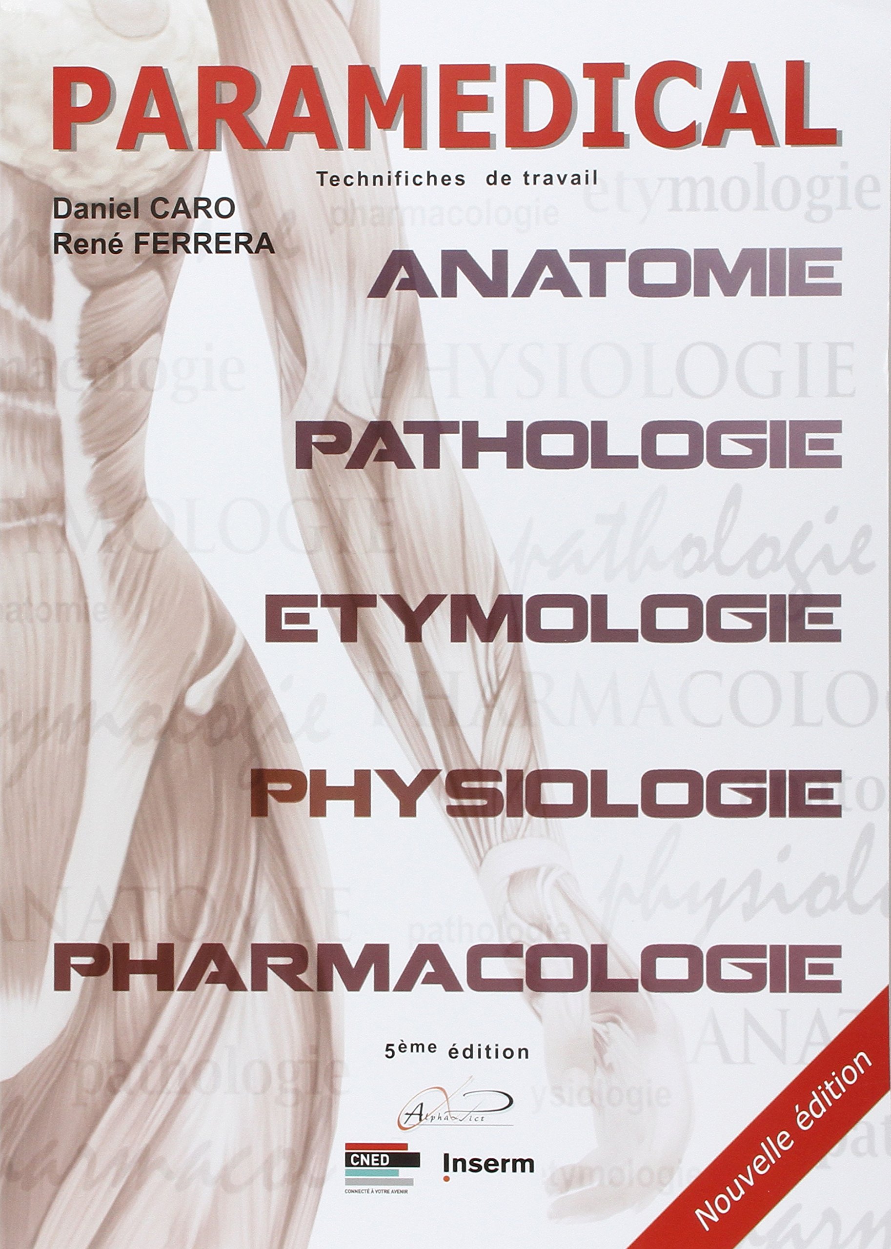 Paramedical Technifiches De Travail Anatomie Physiologie Pathologie Pharmacologie Et Etymologie Caro Daniel Ferrera Rene Amazon De Bucher