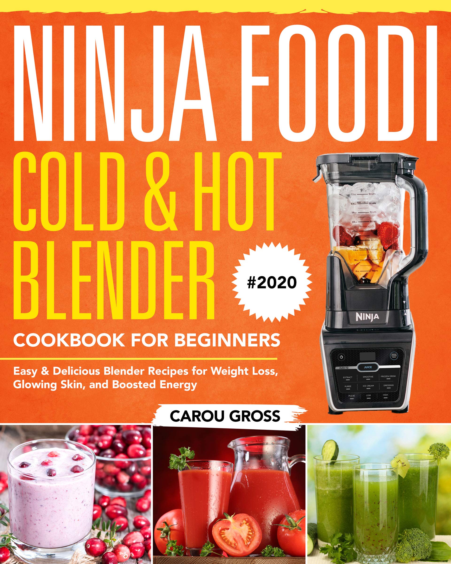 Ninja Foodi Cold & Hot Blender Cookbook for Beginners 2020 Easy