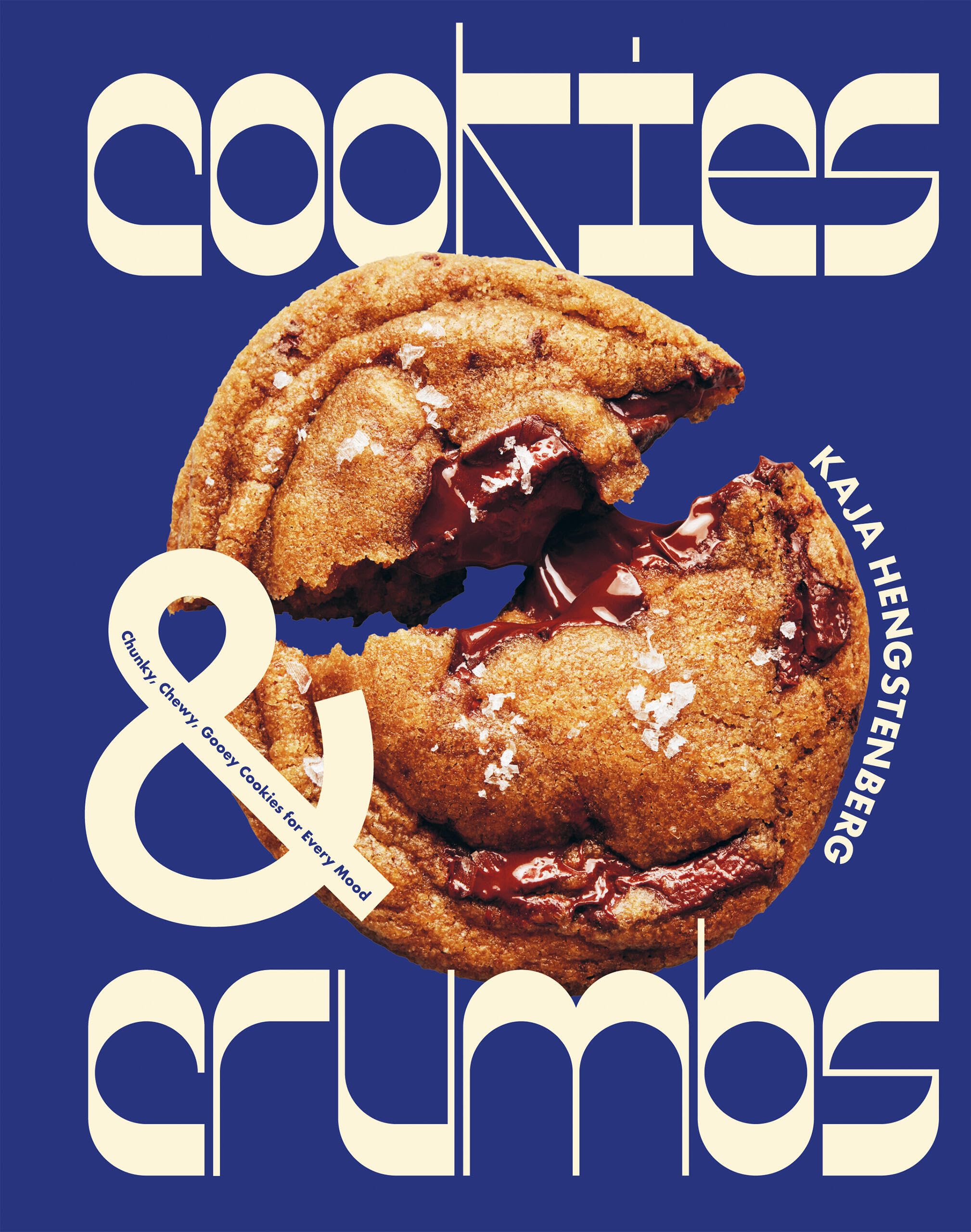 Cookies & Crumbs: Chunky, Chewy, Gooey Cookies for Every Mood Cookies & Crumbs: Chunky, Chewy, Gooey Cookies for Every Mood Hardcover