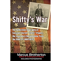 Shifty's War: The Authorized Biography of Sergeant Darrell "Shifty" Powers, the Legendary Shar pshooter from the Band of… book cover Shifty's War: The Authorized Biography of Sergeant Darrell "Shifty" Powers, the Legendary Shar pshooter from the Band of… book cover