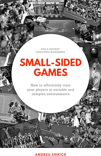 Download SMALL-SIDED GAMES: How to effectively train your players in variable and complex environments (English Edition) PDF