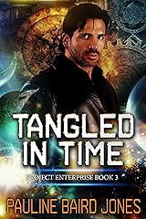Tangled in Time: Project Enterprise: Book 3 Kindle Edition