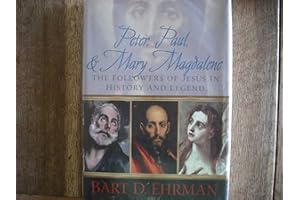 Peter, Paul, and Mary Magdalene: The Followers of Jesus in History and Legend