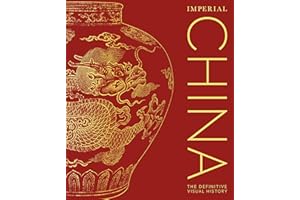 Imperial China: The Definitive Visual History