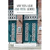 Why Kids Love (and Hate) School: Reflections on Practice (Academy for Educational Studies)