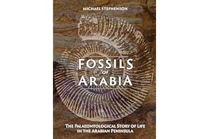 Fossils of Arabia: The Palaeontological Story of Life in the Peninsula