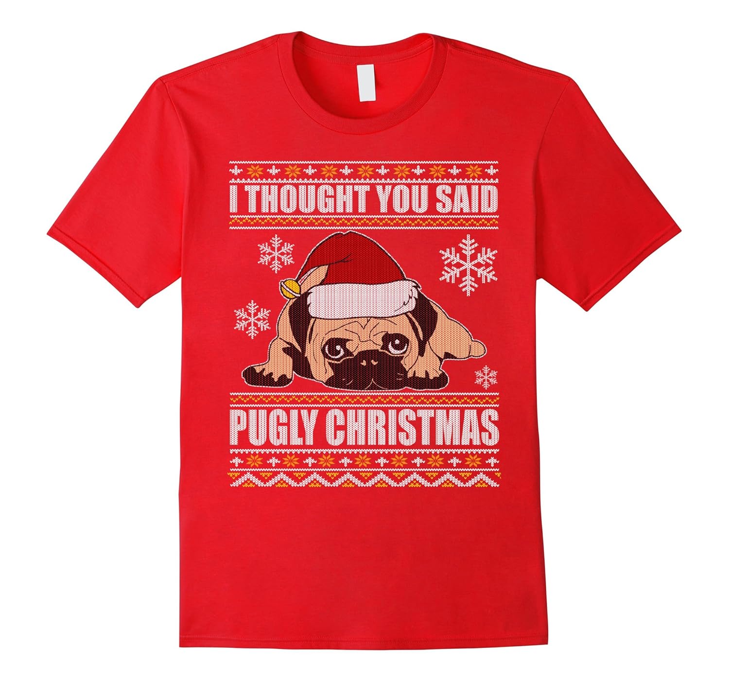 I Thought You Said Pugly Christmas T-shirt Santa Pug-ANZ