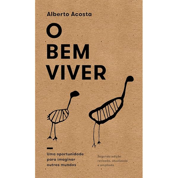 O Bem Viver: uma oportunidade para imaginar outros mundos