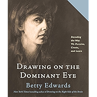 Drawing on The Dominant Eye: Decoding the Way We Perceive, Create, and Learn book cover Drawing on The Dominant Eye: Decoding the Way We Perceive, Create, and Learn book cover