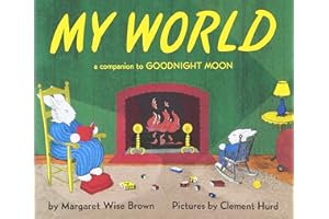 My World: A Companion to Goodnight Moon