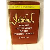 Istanbul and the Civilization of the Ottoman Empire