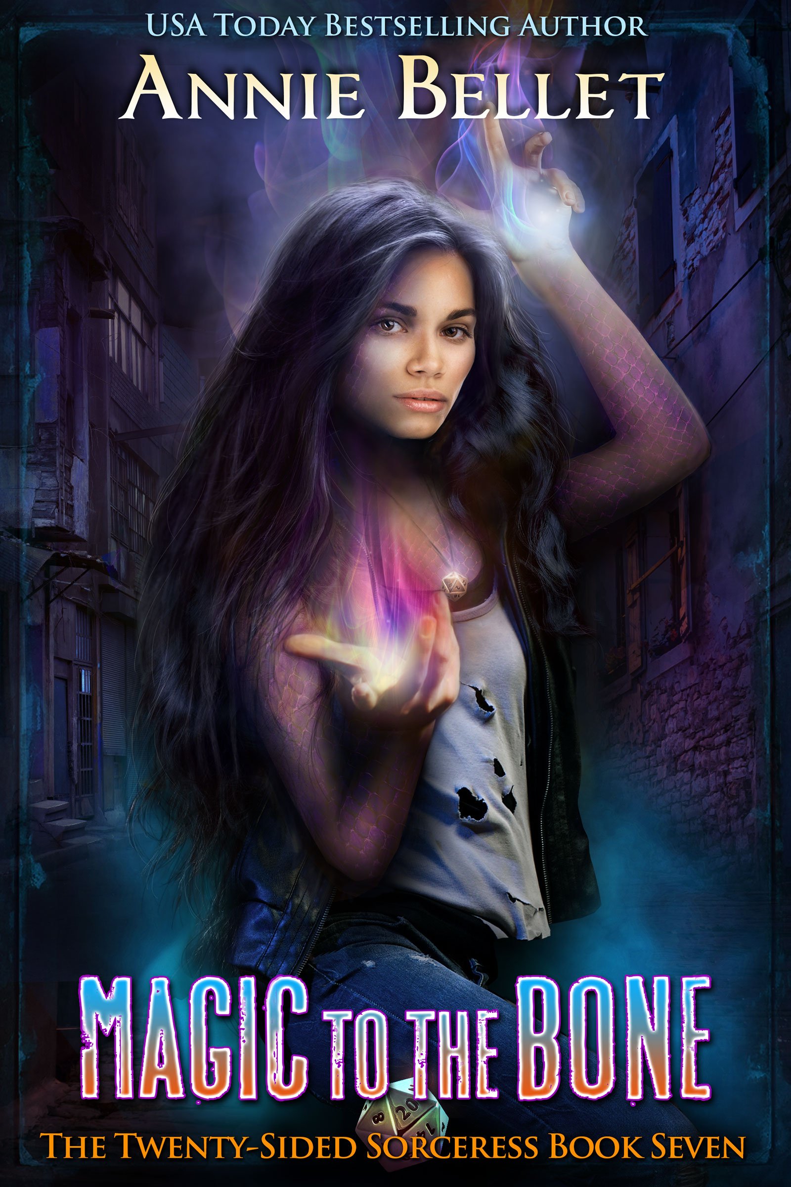 Magic to the Bone (The Twenty-Sided Sorceress Book 7)
