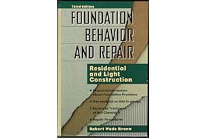 Foundation Behavior and Repair: Residential and Light Construction