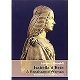 Isabella d'Este: A Renaissance Woman