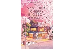 The Vanishing Cherry Blossom Bookshop: Uplifting, poignant healing fiction from the Japanese bestselling author – brand-new f