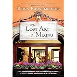 The Lost Art of Mixing (A School of Essential Ingredients Novel)