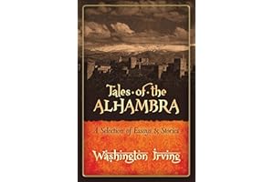 Tales of the Alhambra: A Selection of Essays and Stories