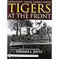 Germany's Tiger Tanks: Tigers At the Front